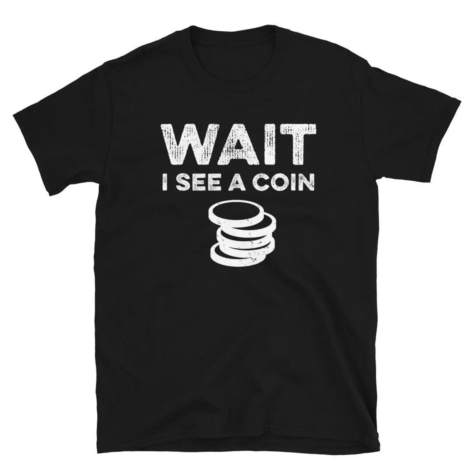 Collectible Vintage T Shirts - Wait I See A Coin Funny
